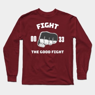 Fight the good fight. With Jesus! Long Sleeve T-Shirt